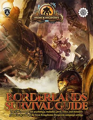 Iron Kingdoms Roleplaying Game: Borderlands Survival Guide
